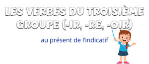 El presente del indicativo de los verbos del tercer grupo en francés