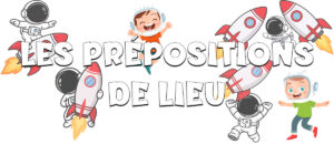 Lee más sobre el artículo Las preposiciones de lugar