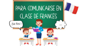 Para comunicarse en clase de francés