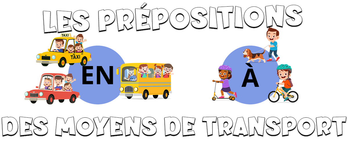 Los medios de transporte con preposiciones en francés con Petit Monde Français