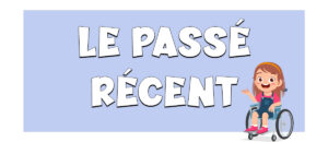 El pasado reciente en francés (le passé récent)