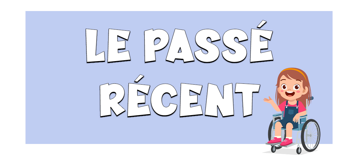 El pasado reciente en francés (le passé récent)