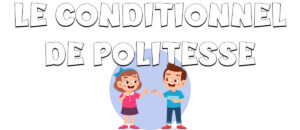El condicional de cortesía en francés
